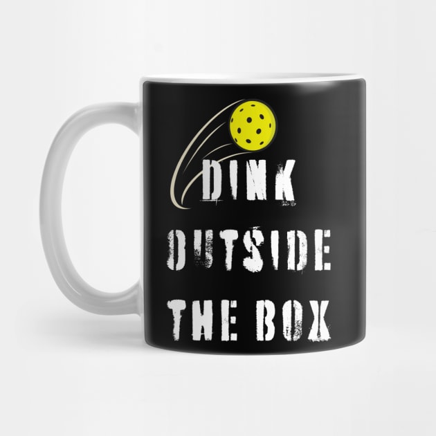 Dink Outside the Box Pickleball Humor for Players by BEZZAIM